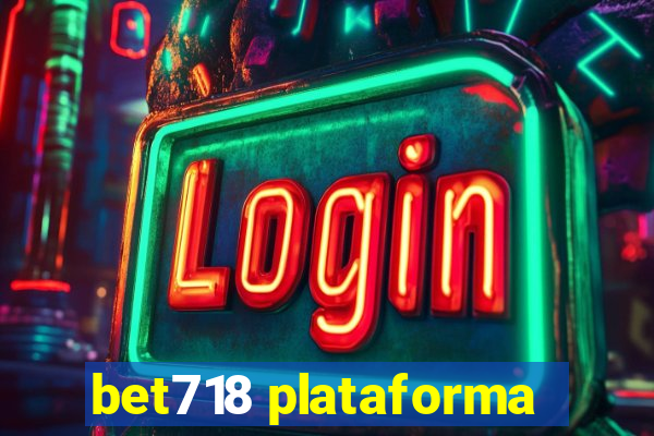 bet718 plataforma