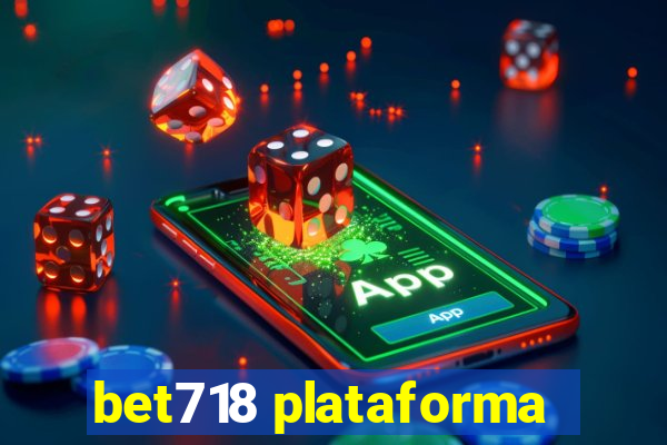 bet718 plataforma