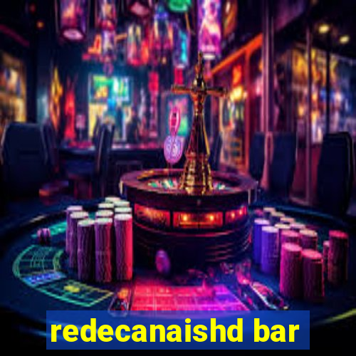 redecanaishd bar