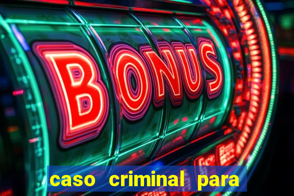 caso criminal para resolver pdf