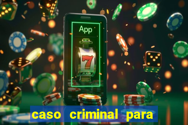 caso criminal para resolver pdf