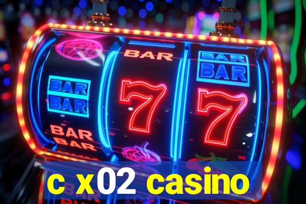 c x02 casino