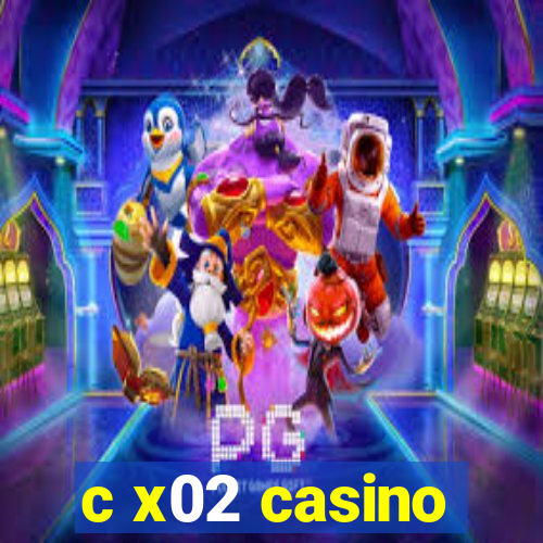 c x02 casino