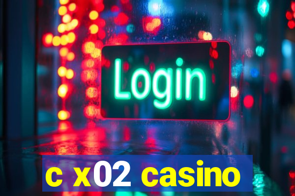 c x02 casino