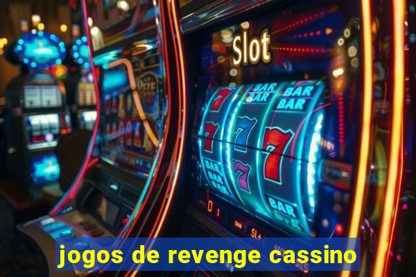 jogos de revenge cassino