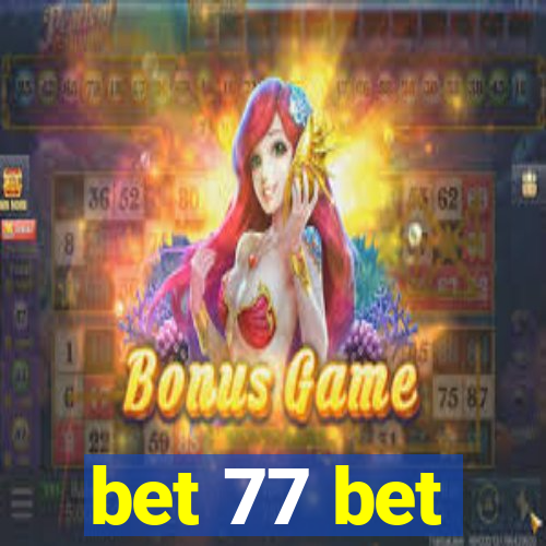 bet 77 bet