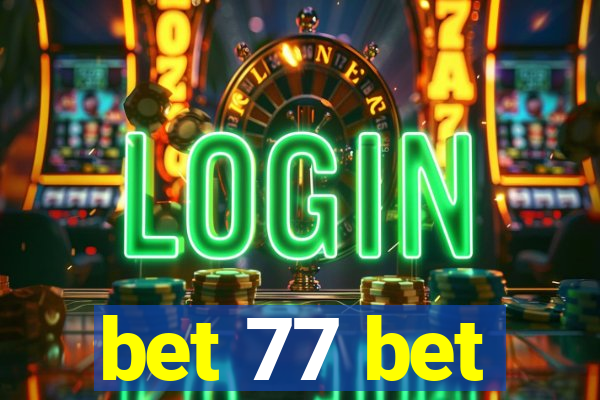 bet 77 bet