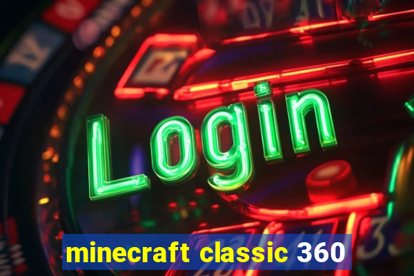 minecraft classic 360