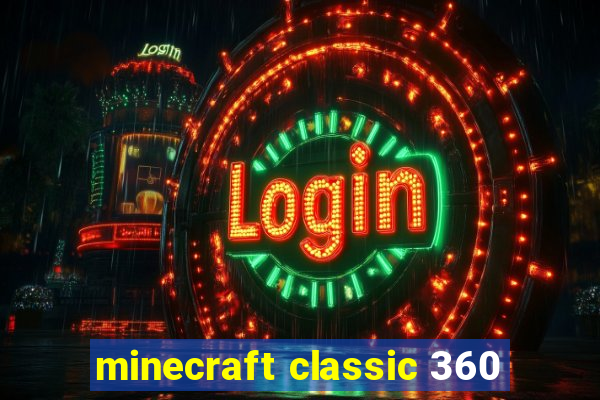 minecraft classic 360