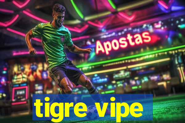 tigre vipe