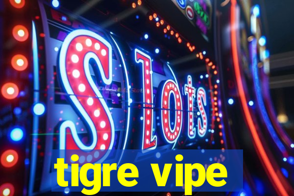 tigre vipe