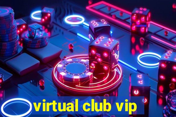 virtual club vip