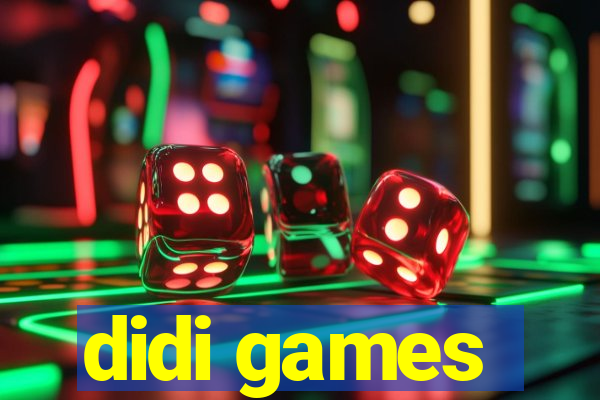 didi games