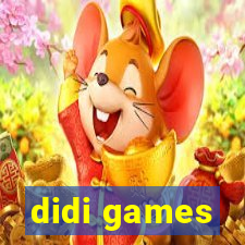 didi games