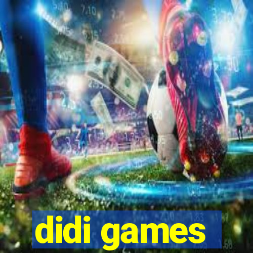 didi games