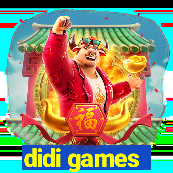 didi games