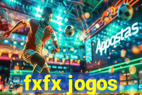 fxfx jogos