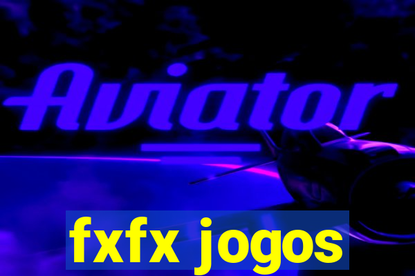 fxfx jogos