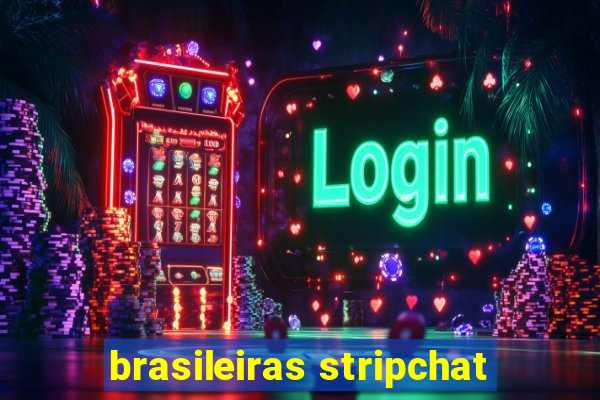 brasileiras stripchat