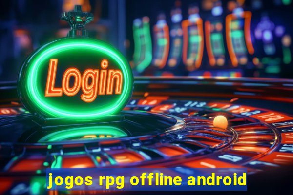 jogos rpg offline android