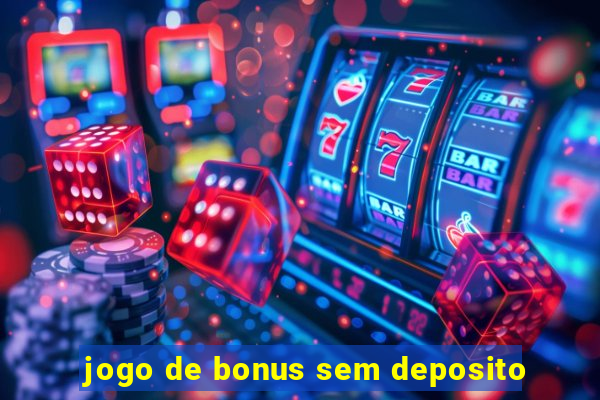 jogo de bonus sem deposito