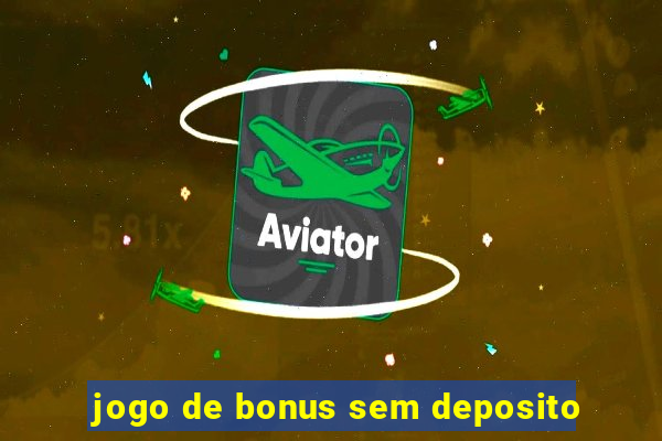 jogo de bonus sem deposito