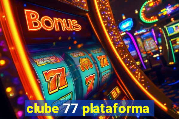 clube 77 plataforma