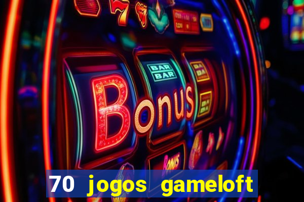 70 jogos gameloft para celular