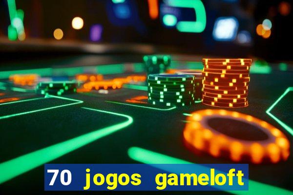 70 jogos gameloft para celular