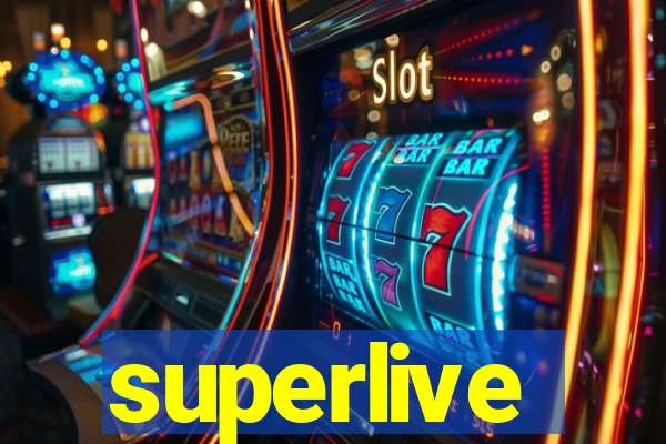 superlive