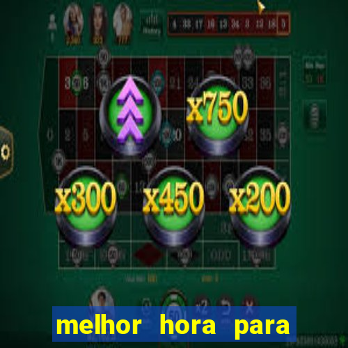 melhor hora para jogar aviator