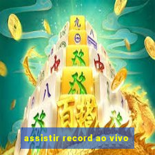 assistir record ao vivo