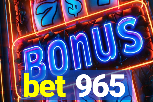 bet 965