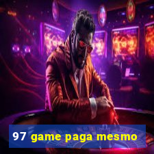 97 game paga mesmo