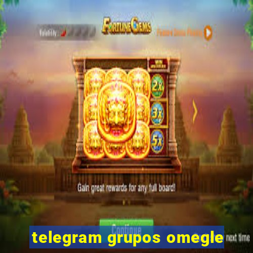 telegram grupos omegle