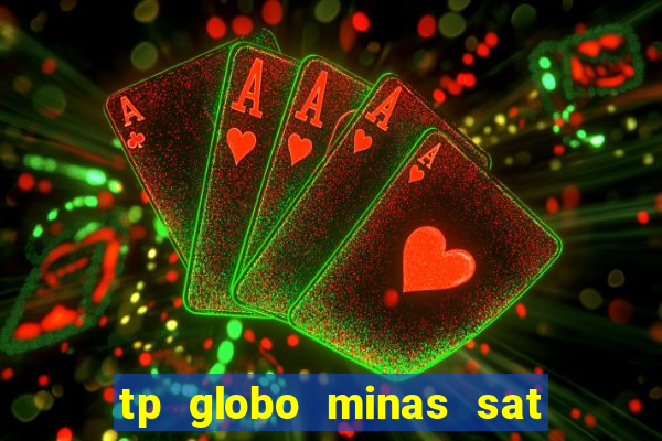 tp globo minas sat hd regional