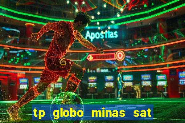 tp globo minas sat hd regional