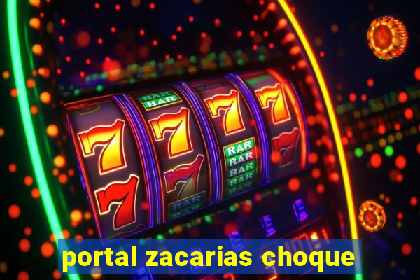 portal zacarias choque