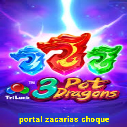 portal zacarias choque