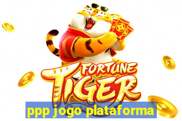 ppp jogo plataforma