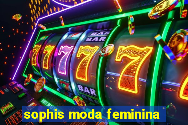 sophis moda feminina