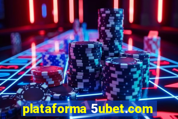 plataforma 5ubet.com