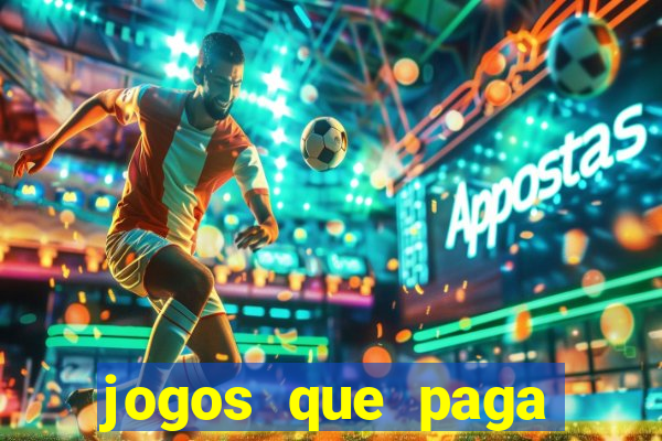 jogos que paga dinheiro sem depositar