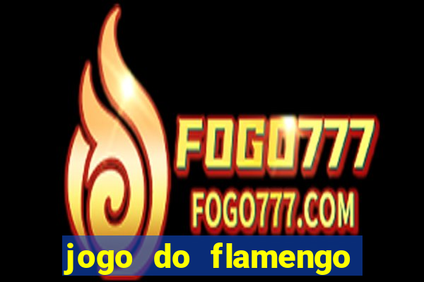 jogo do flamengo ao vivo rede canais