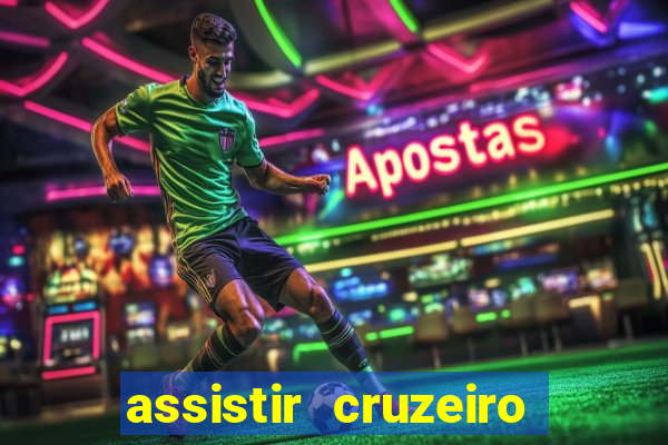 assistir cruzeiro ao vivo hd