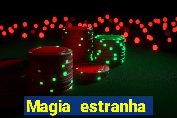 Magia estranha filme completo dublado