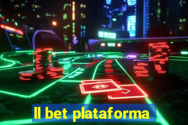 ll bet plataforma