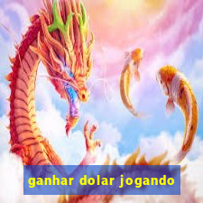 ganhar dolar jogando