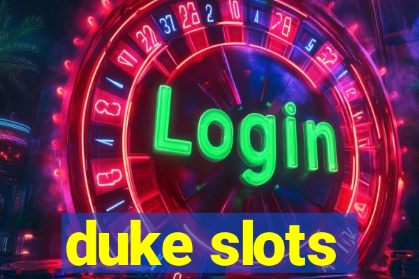 duke slots