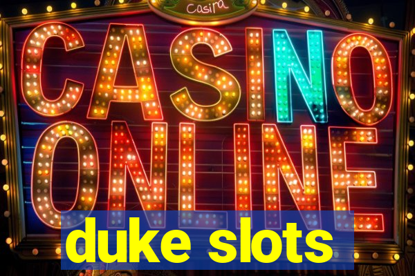 duke slots